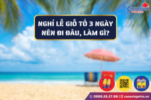 Nghỉ lễ Giỗ Tổ 3 ngày nên đi đâu, làm gì?